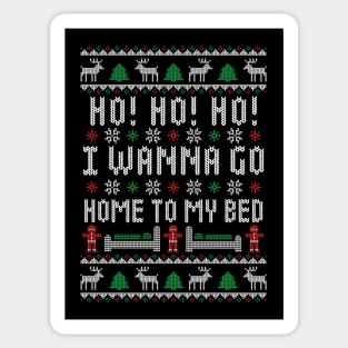 Ho Ho Ho I Wanna Go Home To My Bed - Funny Ugly Christmas Sweater - Antisocial Humor Sticker